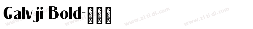 Galvji Bold字体转换